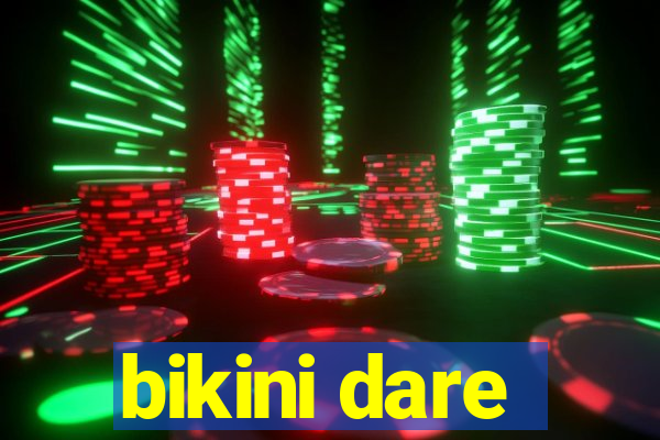 bikini dare